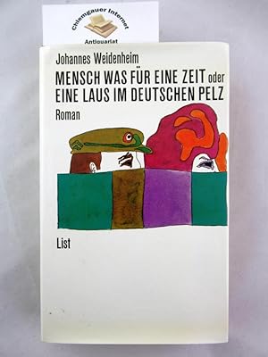 Bild des Verkufers fr Mensch, was fr eine Zeit, oder Eine Laus im deutschen Pelz : Roman. zum Verkauf von Chiemgauer Internet Antiquariat GbR