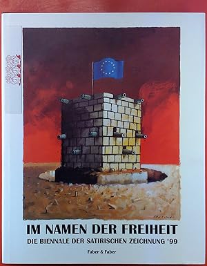 Bild des Verkufers fr Im Namen der Freiheit . Die Biennale der satirischen Zeichnung 99 zum Verkauf von biblion2