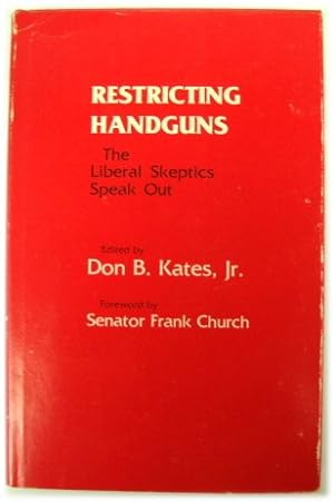 Imagen del vendedor de Restricting Handguns: The Liberal Skeptics Speak Out a la venta por PsychoBabel & Skoob Books