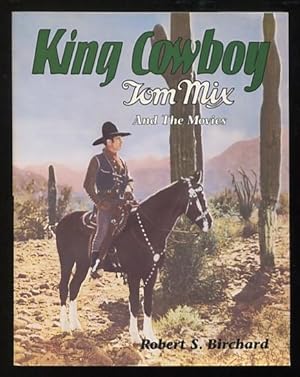 Bild des Verkufers fr King Cowboy: Tom Mix and the Movies [*SIGNED*] zum Verkauf von ReadInk, ABAA/IOBA