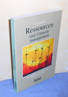 Ressourcen und Umweltmanagement. Eine Einführung für Geo-, Umwelt- und Wirtschaftswissenschaftler