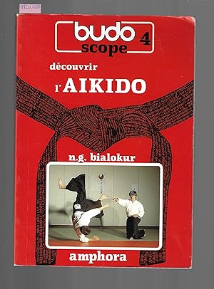 Budoscope : Découvrir l'Aïkido, tome 4