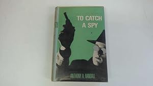 Seller image for To catch a spy for sale by Goldstone Rare Books