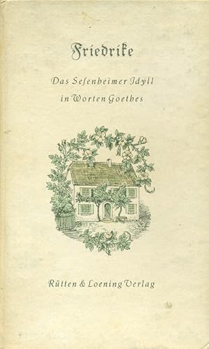 Bild des Verkufers fr Friederike. Das Sesenheimer Idyll in Worten Goethes. zum Verkauf von Online-Buchversand  Die Eule
