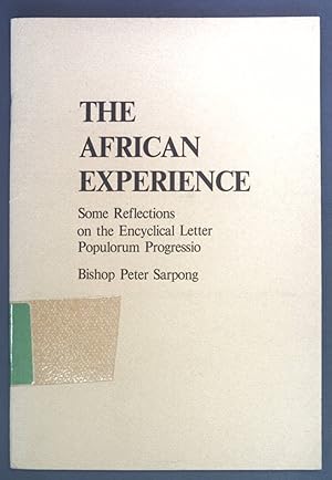 Seller image for The African Experience. Some Reflections on the Encyclical Letter Populorum Progressio. for sale by books4less (Versandantiquariat Petra Gros GmbH & Co. KG)