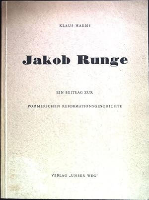 Image du vendeur pour Jakob Runge: Ein Beitrag zur Pommerschen Refomationsgeschichte. mis en vente par books4less (Versandantiquariat Petra Gros GmbH & Co. KG)
