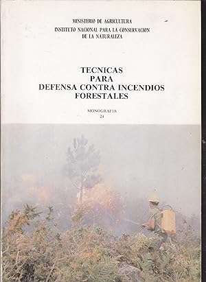 TECNICAS PARA DEFENSA CONTRA INCENDIOS FORESTALES (Ilustraciones FOTOS-DIBUJOS-PLANOS)