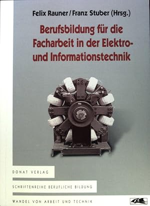 Imagen del vendedor de Berufsbildung fr die Facharbeit in der Elektro- und Informationstechnik : Ergebnisse eines Kolloquiums zum 60. Geburtstag von Detlef Gronwald. Schriftenreihe berufliche Bildung; a la venta por books4less (Versandantiquariat Petra Gros GmbH & Co. KG)