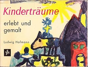 Kinderträume erlebt und gemalt. (Children's Dream Pictures). Kinderzeichnungen aus acht Ländern. ...