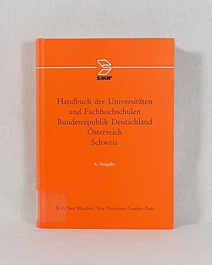 Seller image for Handbuch der Universitten und Fachhochschulen: Bundesrepublik Deutschland - sterreich - Schweiz (6. Ausgabe / frher: Deutsches Universitts-Handbuch). for sale by Versandantiquariat Waffel-Schrder