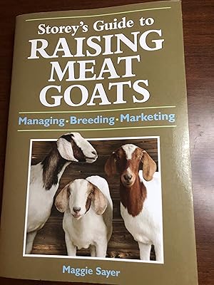 Storey's Guide to Raising Meat Goats - Managing, Breeding, Marketing