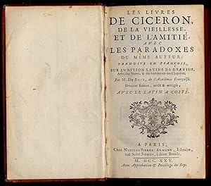 Les livres de Ciceron, de la vieillesse, et de l'amitié, avec les paradoxes du même auteur: tradu...