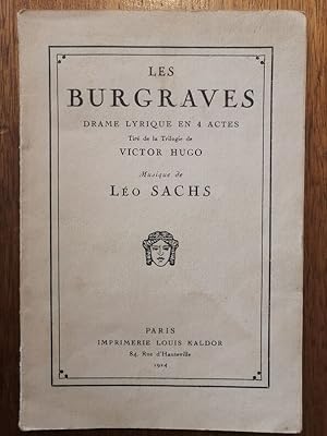 Les burgraves Drame lyrique en 4 actes 1924 - HUGO Victor et SACHS Léo - Livret de la première re...