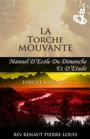Imagen del vendedor de La Torche Mouvante: Torche Numero 4 -Language: french a la venta por GreatBookPrices