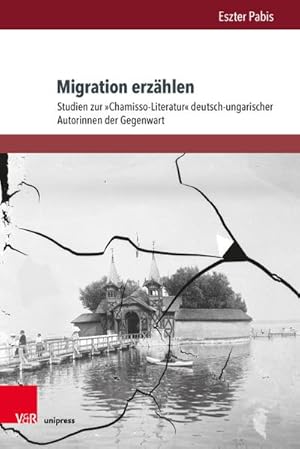 Seller image for Migration erzhlen : Studien zur "Chamisso-Literatur" deutsch-ungarischer Autorinnen der Gegenwart for sale by AHA-BUCH
