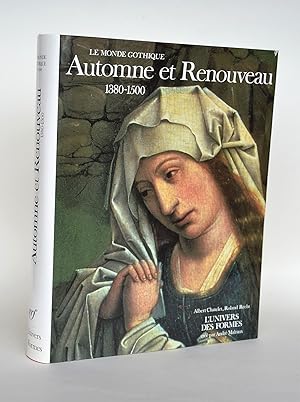 Le Monde Gothique - Automne et Renouveau 1380-1500 - Univers Des Formes