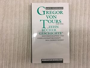 Immagine del venditore per Gregor von Tours (538 - 594). "Zehn Bcher Geschichte". Historiographie und Gesellschaftskonzept im 6. Jahrhundert venduto da Genossenschaft Poete-Nscht