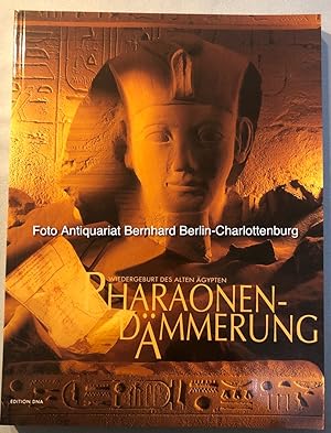 Pharaonen-Dämmerung. Wiedergeburt des Alten Ägypten