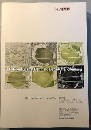 Immagine del venditore per Parklandschaft Tempelhof. Berlin Bezirke Tempelhof-Schneberg; Neuklln; Friedrichshain-Kreuzberg. Offener landschaftsplanerischer Wettbewerb mit anschliessendem Verhandlungsverfahren. Ergebnisprotokoll der Sitzung des Preisgerichts vom 11./12.06.2010 venduto da Antiquariat Bernhard