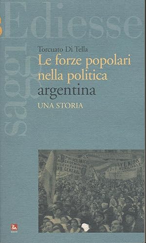 Seller image for Le forze popolari nella politica argentina : una storia for sale by MULTI BOOK