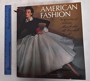 American Fashion: The Life and Lines of Adrian, Mainbocher, McCardell, Norell, and Trigere