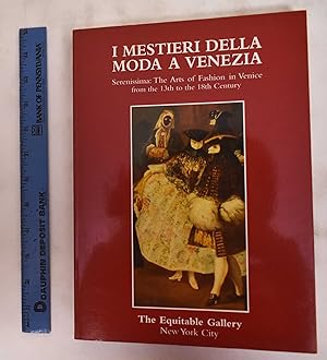 Imagen del vendedor de I mestieri della moda a Venezia: the arts and crafts of fashion in Venice from the thirteenth century to the eighteenth century a la venta por Mullen Books, ABAA