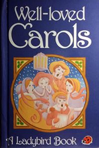 Seller image for WELL-LOVED CAROLS/LADYBIRD for sale by CENTRAL LIBRERA REAL FERROL