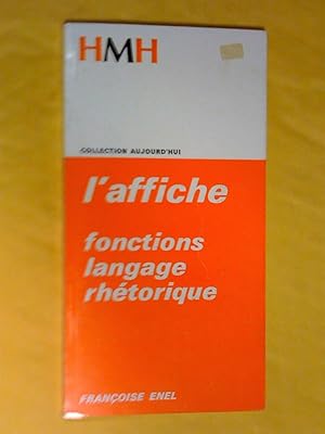 Imagen del vendedor de L'Affiche: fonctions, langage, rhtorique a la venta por Claudine Bouvier