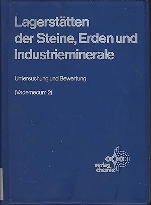 Lagerstätten der Steine, Erden und Industrieminerale. Untersuchung und Bewertung (Vademecum 2) (=...