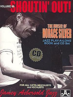 Seller image for Jamey Aebersold Jazz -- Shoutin' Out, Vol 86 : The Music of Horace Silver, Book & CD for sale by AHA-BUCH GmbH