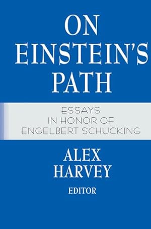 Bild des Verkufers fr On Einsteins Path : Essays in Honor of Engelbert Schucking zum Verkauf von AHA-BUCH GmbH