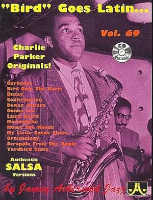 Seller image for Jamey Aebersold Jazz -- Charlie Parker -- Bird Goes Latin, Vol 69 : Bird Goes Latin, Book & Online Audio for sale by AHA-BUCH GmbH