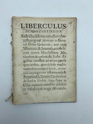 Liberculus in quo continetur.extractus e processu originali.contra Marchionem Michaelem Angelum d...