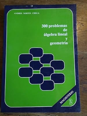 Imagen del vendedor de 300 PROBLEMAS DE LGEBRA LINEAL Y GEOMETRA. a la venta por Librera Pramo