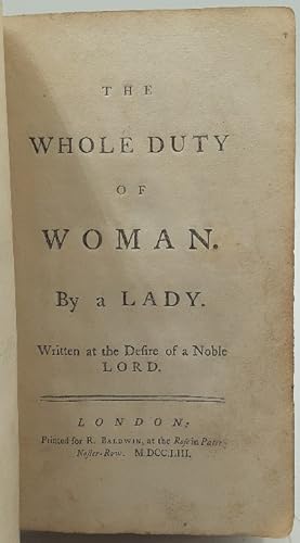 Bild des Verkufers fr The Whole Duty of Woman. By a lady. Written at the Desire of a Noble Lord zum Verkauf von Voewood Rare Books. ABA. ILAB. PBFA