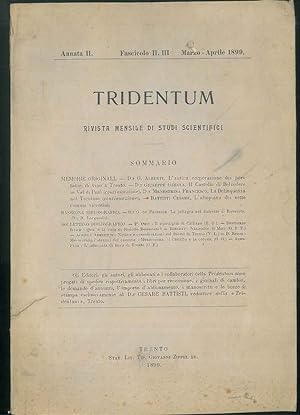 Tridentum. Rivista mensile di studi scientifici. Annata II. Fascicolo II.III. Marzo-Aprile 1899.