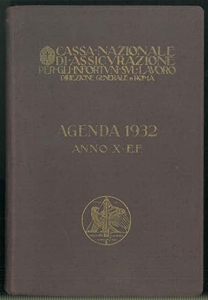 Agenda 1932. Anno X - E.F. Cassa Nazionale di Assicurazione per gli Infortuni sul Lavoro.