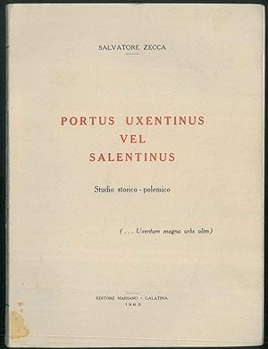 Portus uxentinus vel salentinus. Studio storico-polemico. (. Uxentum magna urbs olim)