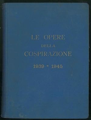 Le opere della cospirazione 1939-1945: Le tre voci; Il Grido; I racconti di Baveno.