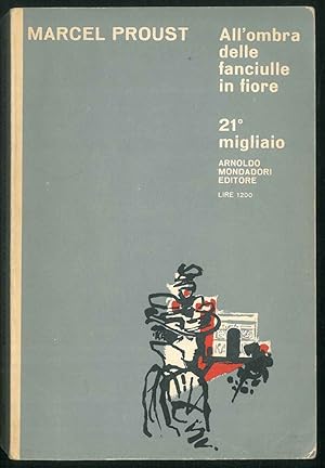 Alla ricerca del tempo perduto. All'ombra delle fanciulle in fiore.