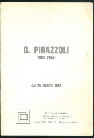 Seller image for G. Pirazzoli (Nino Pira) dal 25 maggio 1972. for sale by Studio Bibliografico Orfeo (ALAI - ILAB)