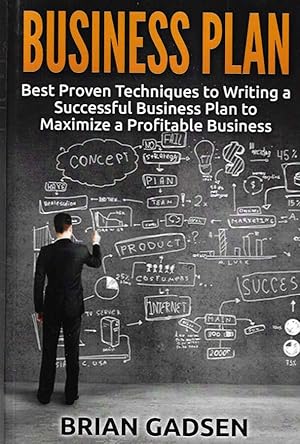 Image du vendeur pour Business Plan Best Proven Techniques to Writing a Successful Business Plan to Maximize a Profitable Business mis en vente par Biblioteca di Babele