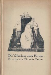 Image du vendeur pour Die Vollendung eines Herzens. Novelle. mis en vente par Antiquariat Zwiebelfisch