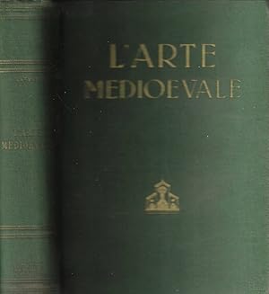 Bild des Verkufers fr L'arte medioevale L'et paleocristiana e l'alto medioevo-L'arte romanica-Il gotico e il trecento zum Verkauf von Biblioteca di Babele