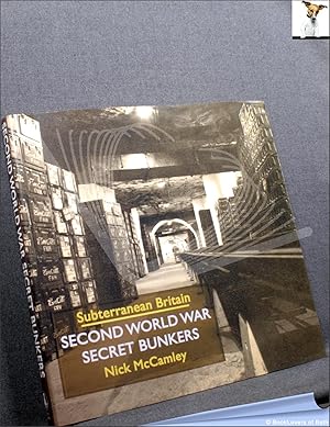 Seller image for Subterranean Britain: Second World War Secret Bunkers for sale by BookLovers of Bath