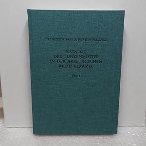 Katalog der Punzenmotive in der arretinischen Reliefkeramik. Teil 1 u. Teil 2. Römisch-Germanisch...