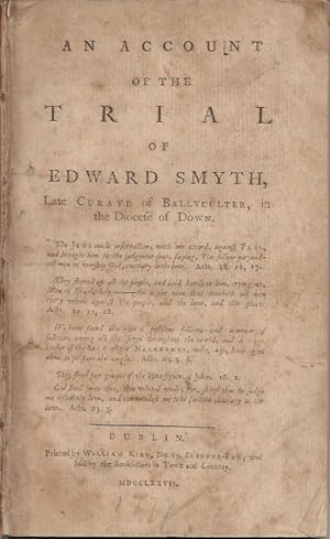 THE TRIAL OF EDWARD SMYTH Late Curate of Ballyculter, in the Diocese of Down.