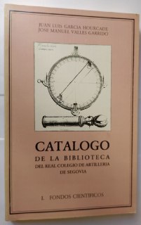 Bild des Verkufers fr Catlogo de la biblioteca dieciochesca del Real Colegio Artillera de Segovia. zum Verkauf von La Leona LibreRa