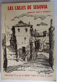 Bild des Verkufers fr Las calles de Segovia. Noticias, tradiciones y curiosidades zum Verkauf von La Leona LibreRa