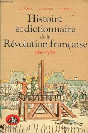 Bild des Verkufers fr Histoire et dictionnaire de la Rvolution franaise 1789-1799 - Collection Bouquins. zum Verkauf von Le-Livre
